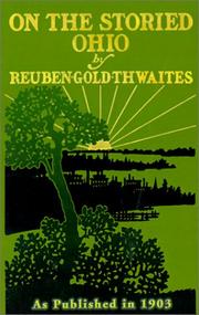 Cover of: On the Storied Ohio by Reuben Gold Thwaites, Reuben Gold Thwaites