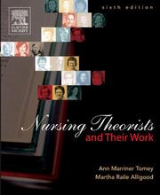 Cover of: Nursing Theorists and Their Work by Ann Marriner Tomey, Martha Raile Alligood