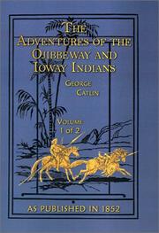 Cover of: The Adventures of the Ojibbeway and Ioway Indians by George Catlin