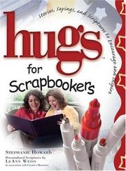 Cover of: Hugs For Scrapbookers: Stories, Sayings, And Scriptures To Encourage And Inspire