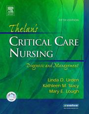 Cover of: Thelan's Critical Care Nursing by Linda D. Urden, Kathleen M. Stacy, Mary E. Lough