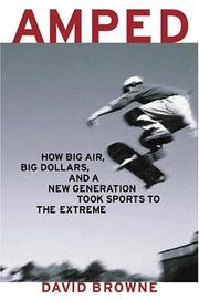 Cover of: Amped: How Big Air, Big Dollars and a New Generation Took Sports to the Extreme