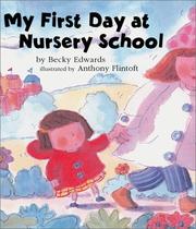 Cover of: My first day at nursery school by Becky Edwards