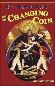 Cover of: The Trimoni Twins and the changing coin by Pam Smallcomb