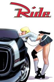 Cover of: The Ride, Vol. 1 by Ron Marz, Chuck Dixon, Doug Wagner, Cully Hamner, Jason Pearson, Brian Stelfreeze, Georges Jeanty, Dexter Vines, Rob Haynes, Chris Brunner, Doug Gregory
