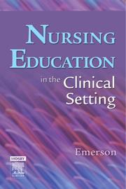 Cover of: Nursing Education in the Clinical Setting (Nursing Education) | Roberta J. Emerson