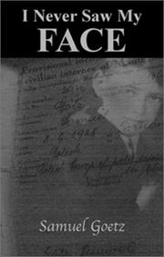 Cover of: I Never Saw My Face by Samuel Goetz, Samuel Goetz