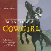 Cover of: Born to be a cowgirl: a spirited ride through the old West