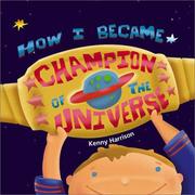 Cover of: How I became champion of the universe by Kenny Harrison