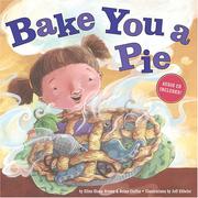 Cover of: Bake You a Pie by Ellen Olson-Brown, Brian Claflin