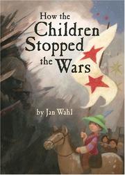 Cover of: How the Children Stopped the Wars by Jan Wahl