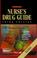 Cover of: Springhouse Nurse's Drug Guide