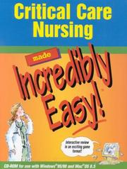 Cover of: Critical Care Nursing Made Incredibly Easy! (CD-ROM for Windows & Macintosh)