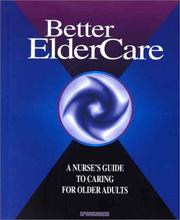 Cover of: Better Elder Care: A Nurse's Guide to Caring for Older Adults