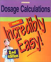 Cover of: Dosage Calculations Made Incredibly Easy