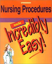 Nursing procedures made incredibly easy! by Springhouse Corporation, Springhouse, Michael Shaw