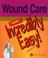 Cover of: Wound Care Made Incredibly Easy! (Incredibly Easy! Series)
