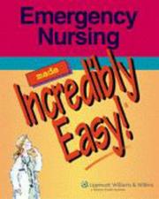 Cover of: Emergency Nursing Made Incredibly Easy!