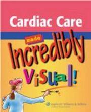 Cover of: Cardiovascular Care Made Incredibly Visual!