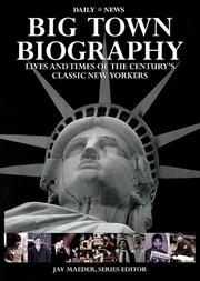 Cover of: Big town biography: lives and times of the century's classic New Yorkers