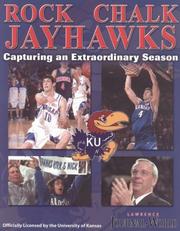 Cover of: Rock Chalk Jayhawks: Capturing an Extraordinary Season