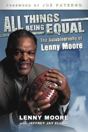 All things being equal by Lenny Moore, Lenny Moore, Jeffrey Jay Ellish