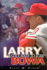 Cover of: Larry Bowa: I Still Hate to Lose