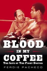 Cover of: Blood in My Coffee: The Life of the Fight Doctor