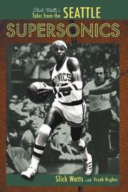 Cover of: Slick Watts's Tales from the Seattle Supersonics Hardwood by Slick Watts, Frank Hughes