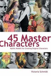 Cover of: 45 Master Characters: Mythic Models for Creating Original Characters