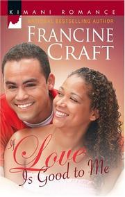 Cover of: If Love Is Good To Me by Francine Craft