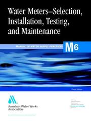Cover of: Water Meters-Selection, Installation, Testing, and Maintenance (Awwa Manual)