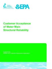 Cover of: Customer Acceptance of Water Main Structural Reliability by Nimmi Damodaran, Joanna Pratt, John Cromwell, Jeffrey Lazo, Elizabeth David, Robert Raucher, Charles R. Hemick, Eric Rambo, Ann Deb, Jerry Snyder