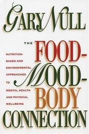 Cover of: The Food-Mood-Body Connection: Nutrition-Based and Environmental Approaches to Mental Health and Physical Well-Being