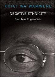 Negative ethnicity by Koigi wa Wamwere.