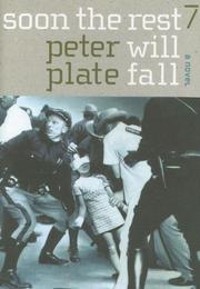 Cover of: Soon the Rest Will Fall by Peter Plate