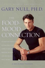 The food-mood connection by Gary Null, Louise Bernikow