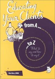 Cover of: Educating Your Clients A to Z: What to Say and How to Say It