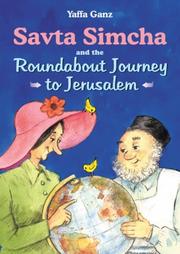 Cover of: Savta Simcha and the roundabout journey to Jerusalem by Yaffa Ganz