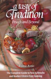 Cover of: A taste of tradition: Pesach and beyond : the complete guide to non-gebrochs and kosher gluten-free cooking