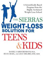 Cover of: The Sierras Weight-Loss Solution for Teens and Kids by Daniel Kirschenbaum, Ryan Craig, Lisa Tjelmeland