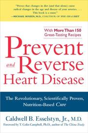 Prevent and Reverse Heart Disease by Caldwell B. Esselstyn