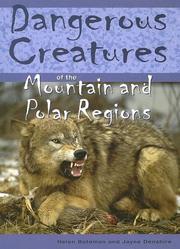 Cover of: Dangerous Creatures Of The Mountains And Polar Regions (Dangerous Creatures)