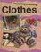 Cover of: Clothes (Recycling and Re-Using Materials)