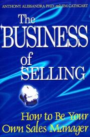 Cover of: The Business of Selling by Anthony Alessandra, Cathcart Alessandra, Jim Cathcart, Tony Alessandra
