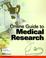 Cover of: Online guide to medical research