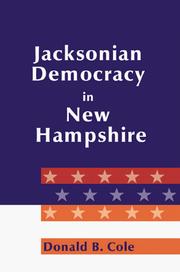 Cover of: Jacksonian Democracy in New Hampshire by Donald B. Cole