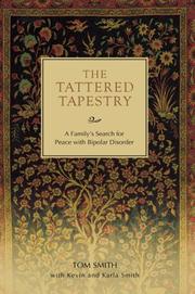 Cover of: The Tattered Tapestry: A Family's Search for Peace with Bipolar Disorder