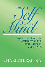 Cover of: The Self As Mind: Vision and Identity in Wordsworth, Coleridge, and Keats