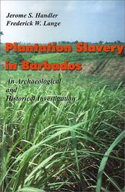 Cover of: Plantation Slavery in Barbados: An Archeological and Historical Investigation